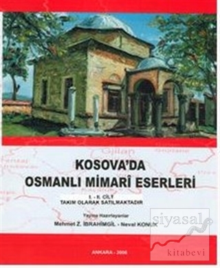 Kosova'da Osmanlı Mimari Eserleri (2 Cilt Takım) (Ciltli) Mehmet Z. İb