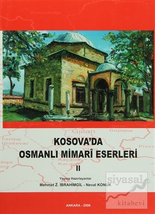 Kosova'da Osmanlı Mimari Eserleri Cilt: 2 (Ciltli) Kolektif