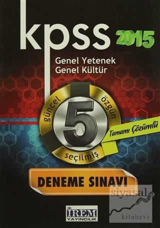 KPSS 2015 Genel Yetenek Genel Kültür Tamamı Çözümlü 5 Deneme Sınavı Ko