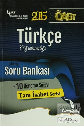 KPSS 2015 ÖABT Türkçe Öğretmenliği Çözümlü Soru Bankası + 10 Deneme Sı
