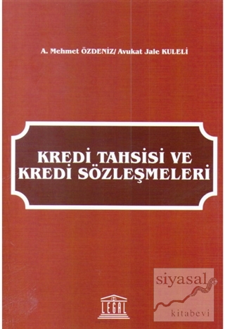 Kredi Tahsisi ve Kredi Sözleşmeleri A. Mehmet Özdeniz