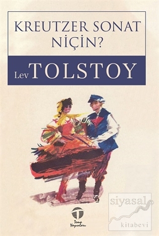 Kreutzer Sonat Niçin? Lev Nikolayeviç Tolstoy