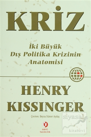 Kriz İki Büyük Dış Politika Krizinin Anatomisi Henry Kissinger