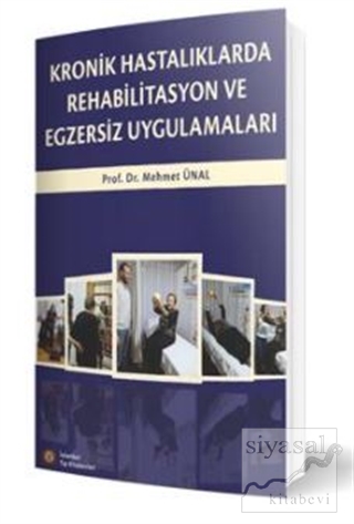Kronik Hastalıklarda Rehabilitasyon ve Egzersiz Uygulamaları Mehmet Ün