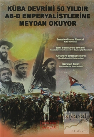 Küba Devrimi 50 Yıldır AB-D Emperyalistlerine Meydan Okuyor Ernesto Go
