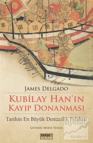 Kubilay Han'ın Kayıp Donanması James Delgado