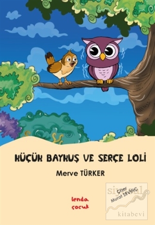 Küçük Baykuş ve Serçe Loli Merve Türker