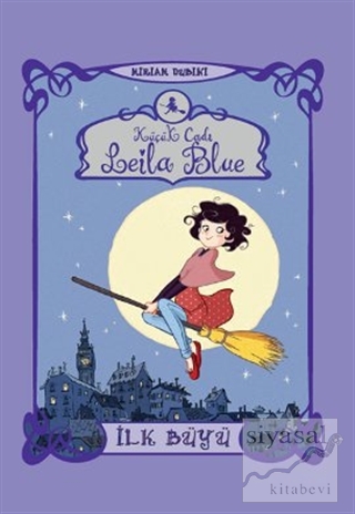 Küçük Cadı Leila Blue 1 - İlk Büyü Miriam Dubini