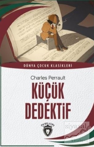 Küçük Dedektif - Dünya Çocuk Klasikleri Charles Perrault