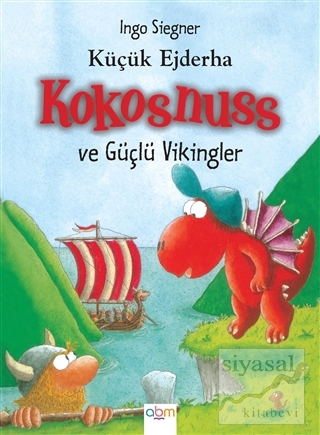 Küçük Ejderha Kokosnuss ve Güçlü Vikingler (Ciltli) Ingo Siegner