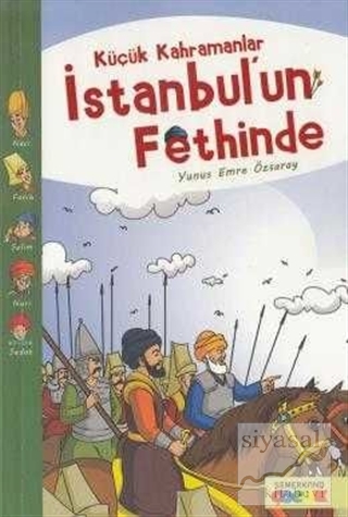 Küçük Kahramanlar İstanbul'un Fethinde Yunus Emre Özsaray