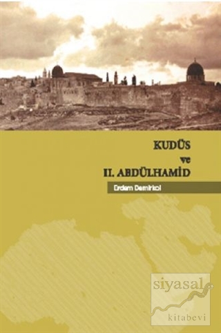 Kudüs ve 2. Abdülhamid Erdem Demirkol