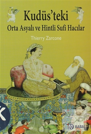 Kudüs'teki Orta Asyalı ve Hintli Sufi Hacılar Thierry Zarcone