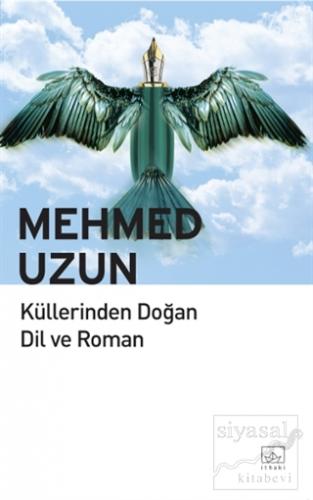 Küllerinden Doğan Dil ve Roman Mehmed Uzun