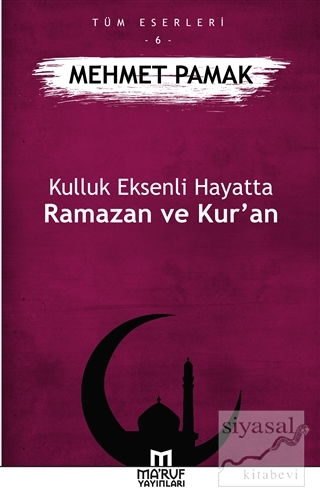 Kulluk Eksenli Hayatta Ramazan ve Kur'an Mehmet Pamak