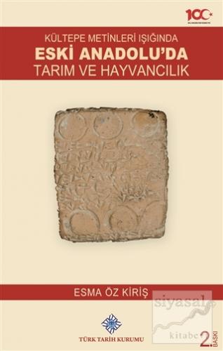 Kültepe Metinleri Işığında Eski Anadolu'da Tarım ve Hayvancılık (Ciltl