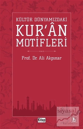 Kültür Dünyamızdaki Kur'an Motifleri Ali Akpınar