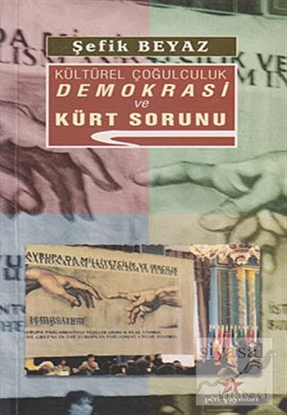 Kültürel Çoğulculuk Demokrasi ve Kürt Sorunu