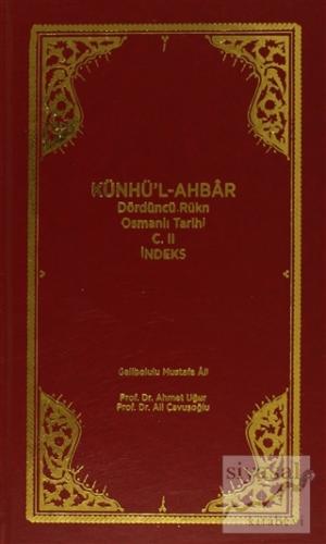 Künhü'l-Ahbar Dördüncü Rükn Osmanlı Tarihi Cilt : 2 - İndeks (Ciltli) 