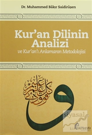Kur'an Dilinin Analizi ve Kur'an'ı Anlamanın Metodolojisi Muhammed Bak