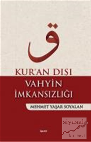 Kur'an Dışı Vahyin İmkansızlığı Mehmet Yaşar Soyalan