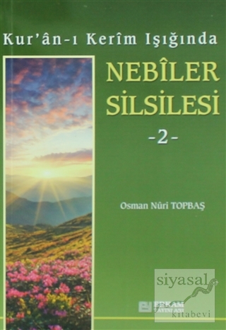 Kur'an-ı Kerim Işığında Nebiler Silsilesi - 2 Osman Nuri Topbaş