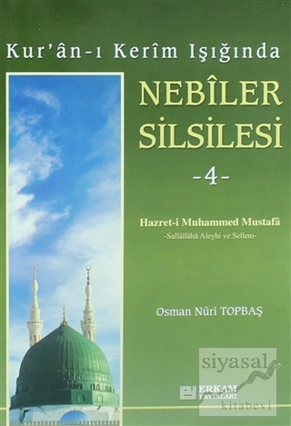 Kur'an-ı Kerim Işığında Nebiler Silsilesi - 4 Osman Nuri Topbaş