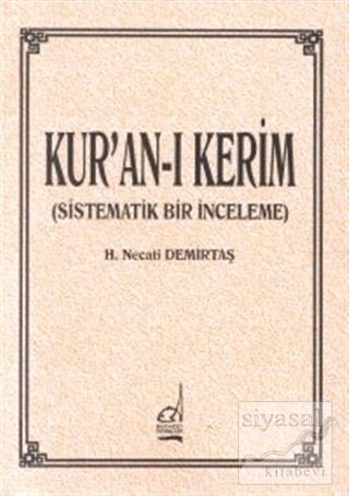 Kur'an-ı Kerim (Sistematik Bir İnceleme) H. Necati Demirtaş