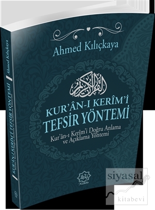 Kur'an-ı Kerim Tefsir Yöntemi Ahmed Kılıçkaya