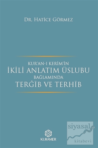 Kur'an-ı Kerim'in İkili Anlatım Üslubu Bağlamında Terğib ve Terhib Hat