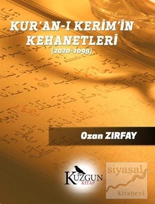 Kur'an-ı Kerim'in Kehanetleri 2020-2099 Ozan Sırfay