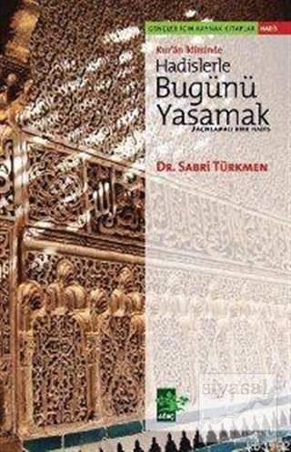 Kur'an İkliminde Hadislerle Bugünü Yaşamak Sabri Türkmen