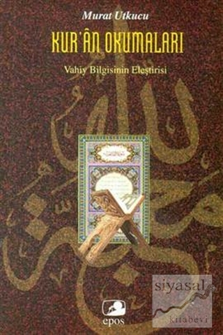 Kur'an Okumaları: Vahiy Bilgisinin Eleştirisi Murat Utkucu