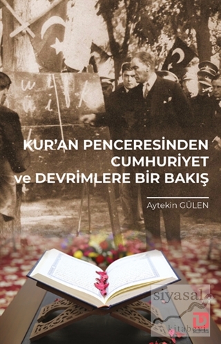 Kur'an Penceresinden Cumhuriyet ve Devrimlere Bir Bakış Aytekin Gülen
