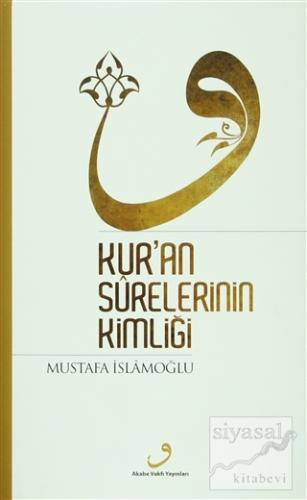 Kur'an Surelerinin Kimliği (Ciltli) Mustafa İslamoğlu