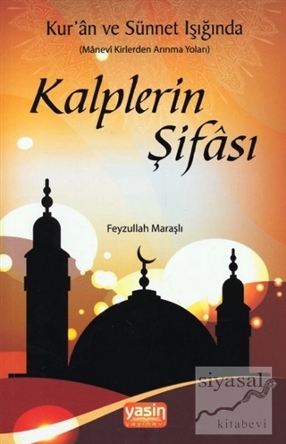 Kur'an ve Sünnet Işığında Kalplerin Şifası