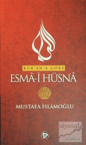 Kur'an'a Göre Esma-i Hüsna Cilt:1 (Ciltli) Mustafa İslamoğlu