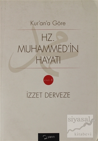 Kur'an'a Göre Hz. Muhammed'in Hayatı 1.Cilt İzzet Derveze