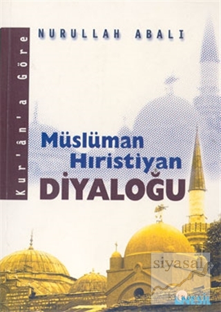 Kur'an'a Göre Müslüman Hıristiyan Diyaloğu