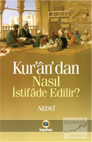 Kur'an'dan Nasıl İstifade Edilir Ebu'l Hasan Ali En-Nedvi
