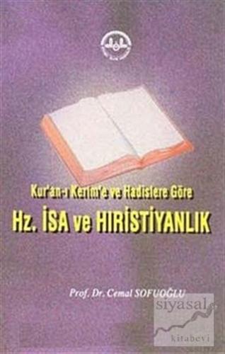 Kur'anı Kerim'e ve Hadislere Göre Hz. İsa ve Hıristiyanlık