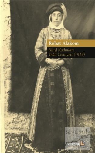 Kürd Kadınları Teali Cemiyeti (1919) Rohat Alakom