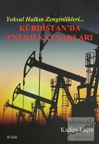 Kürdistan'da Enerji Kaynakları Kadim Laçin