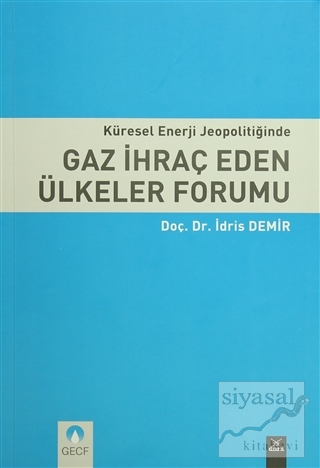 Küresel Enerji Jeopolitiğinde Gaz İhraç Eden Ülkeler Forumu