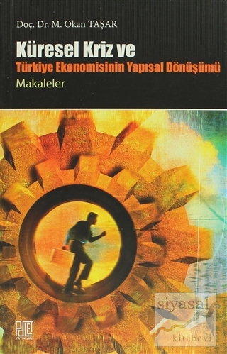 Küresel Kriz ve Türkiye Ekonomisinin Yapısal Dönüşümü / Makaleler Okan