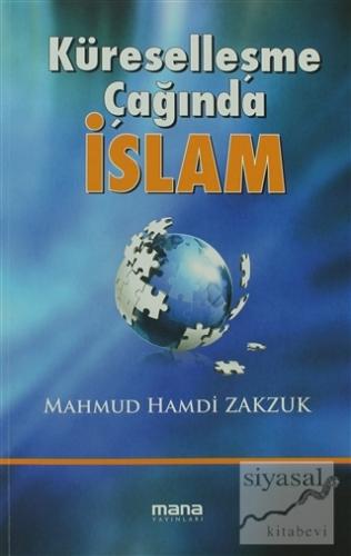 Küreselleşme Çağında İslam Mahmud Hamdi Zakzuk