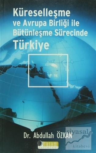Küreselleşme ve Avrupa Birliği ile Bütünleşme Sürecinde Türkiye Abdull