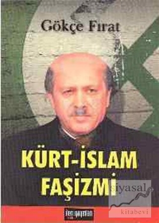 Kürt - İslam Faşizmi Gökçe Fırat