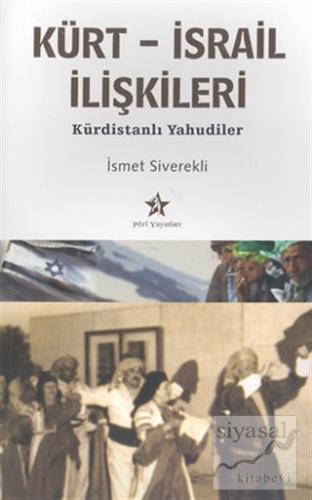 Kürt-İsrail İlişkileri Kürdistanlı Yahudiler İsmet Siverekli