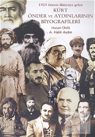 Kürt Önder ve Aydınlarının Biyografileri 1923 Öncesi Dünyaya Gelen Has